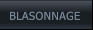BLASONNAGE BLASONNAGE